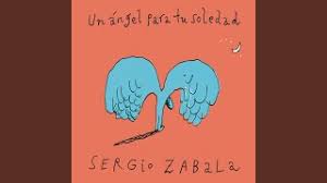 Sergio Zabala presenta “Un Ángel para tu soledad”